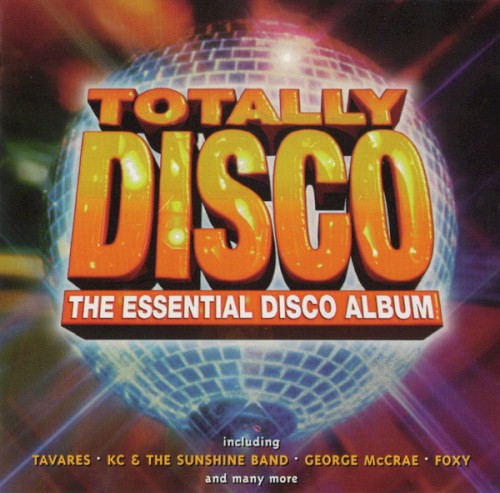 Totally Disco: The Essential Disco Album