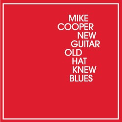 New Guitar Old Hat Knew Blues