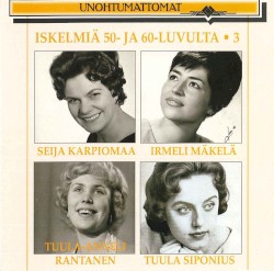 Unohtumattomat: Iskelmiä 50- ja 60-luvulta 3