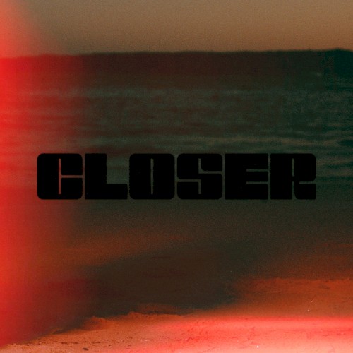 Closer