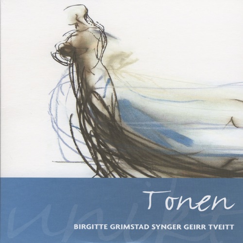 Tonen - Birgitte Grimstad synger Geirr Tveitt