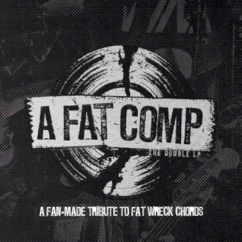 A Fat Comp: A Fan‐Made Tribute to Fat Wreck Chords