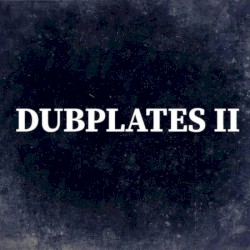 Dubplates II