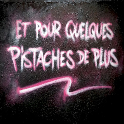 Et pour quelques pistaches de plus
