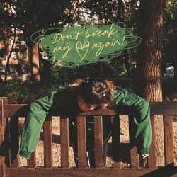 Don't Break My Heart Again!