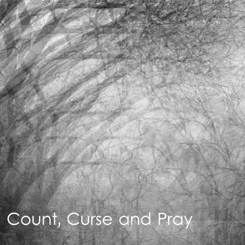 Count, Curse and Pray