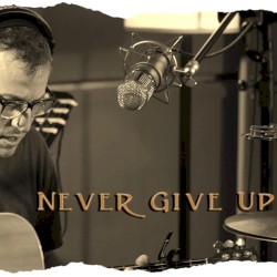 Never Give Up