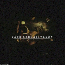 Dark Acquaintance