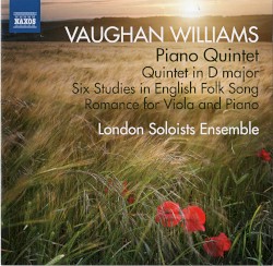 Piano Quintet / Quintet in D major / Six Studies in English Folk Song / Romance for Viola and Piano