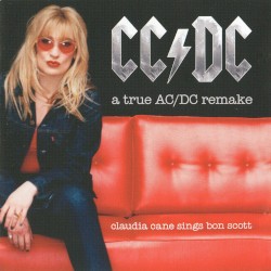 CC/DC - Claudia Cane Sings Bon Scott - A True AC/DC Remake