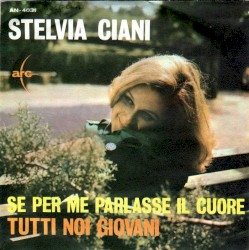 Se per me parlasse il cuore / Tutti noi giovani