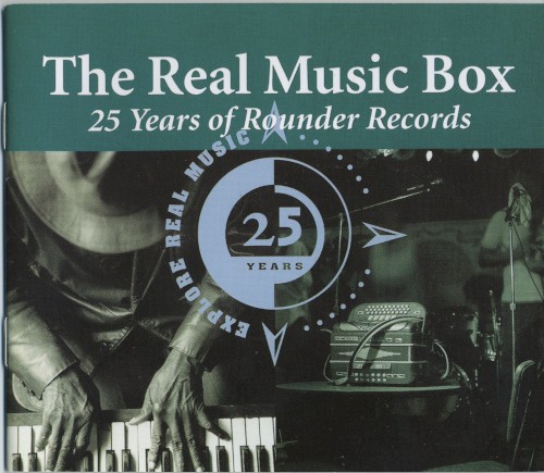 The Real Music: 25 Years of Rounder Records
