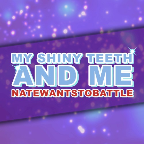 My Shiny Teeth and Me