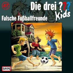 Die drei ??? Kids, Folge 47: Falsche Fußballfreunde