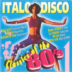 Italo Disco Classics Of The 80's Vol. 1