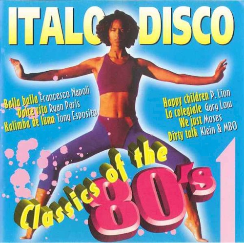Italo Disco Classics Of The 80's Vol. 1
