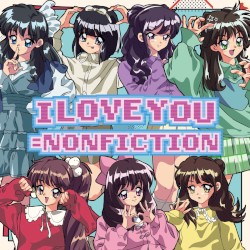 I LOVE YOU=NONFICTION