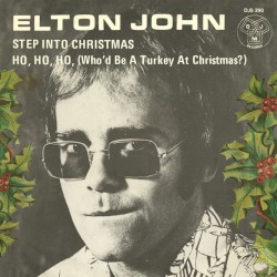 Step Into Christmas / Ho Ho Ho (Who’d Be a Turkey at Christmas?)