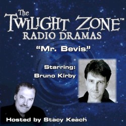 The Twilight Zone Radio Dramas, "Mr. Bevis"