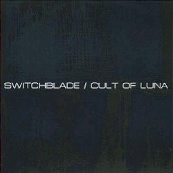 Switchblade / Cult of Luna