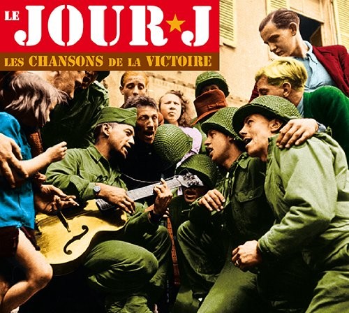 Le Jour J : Les chansons de la victoire