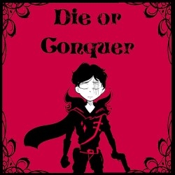 Die or Conquer