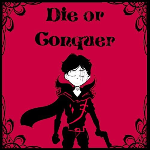 Die or Conquer
