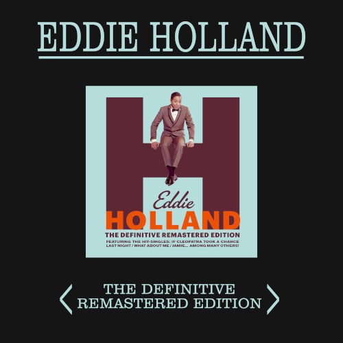 Eddie Holland: The Definitive Remastered Edition