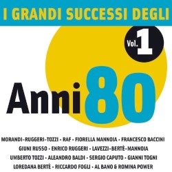 I grandi successi degli Anni 80 Vol.1