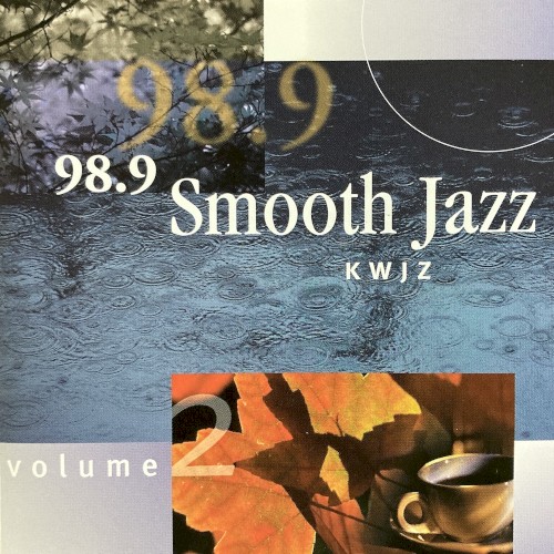 98.9 Smooth Jazz KWJZ CD Sampler Volume 2