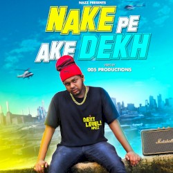 Nake Pe Ake Dekh