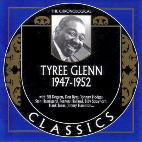 The Chronological Classics: Tyree Glenn 1947-1952