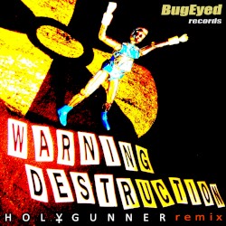 Warning Destruction (Holygunner remix)