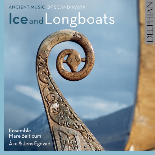 Ice and Longboats: Ancient Music of Scandinavia