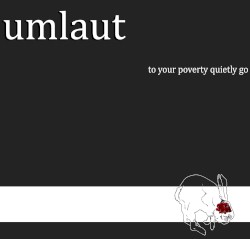 To Your Poverty Quietly Go