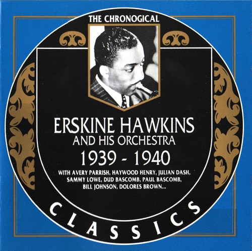 The Chronological Classics: Erskine Hawkins and His Orchestra 1939-1940