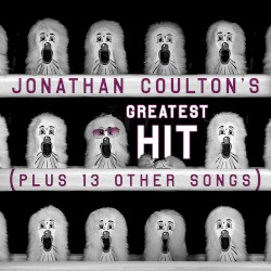 Jonathan Coulton’s Greatest Hit (Plus 13 Other Songs)