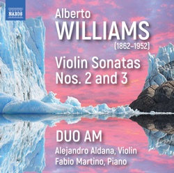 Alberto Williams: Violin Sonatas Nos. 2 & 3 by Duo AM