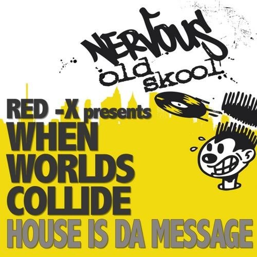 When Worlds Collide (House Is Da Message)