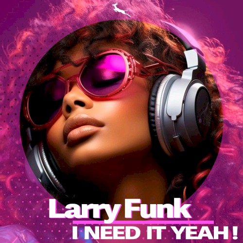 I Need It Yeah !