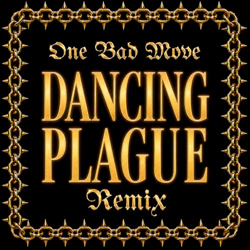 One Bad Move (Dancing Plague remix)