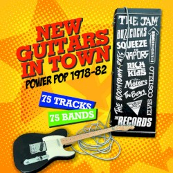 New Guitars In Town: Power Pop 1978-82