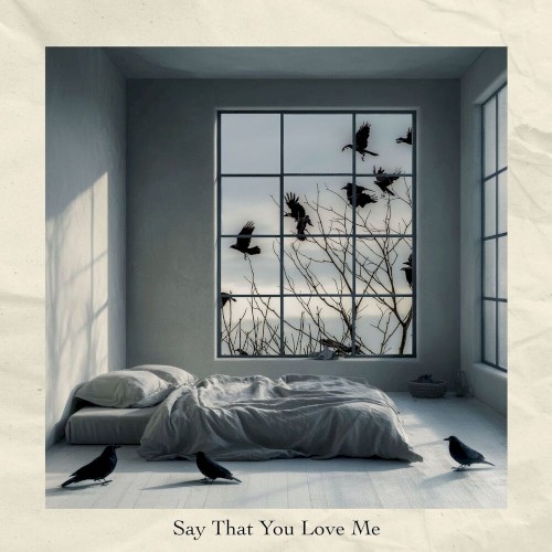 Say That You Love Me