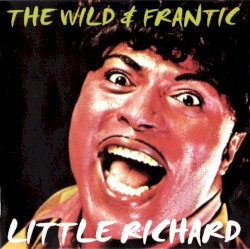 The Wild & Frantic Little Richard