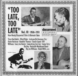Too Late, Too Late: More Newly Discovered Titles & Alternate Takes, Volume 10 (1926-1951)