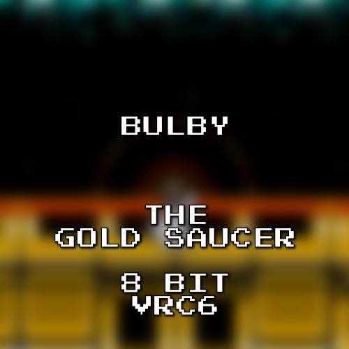 The Gold Saucer 8 Bit VRC6 (Final Fantasy VII)