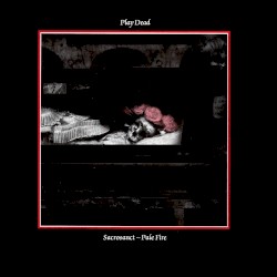 Sacrosanct / Pale Fire