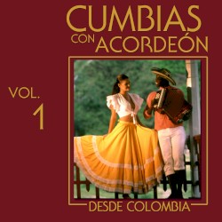 Cumbias con acordeón desde Colombia, vol. 1