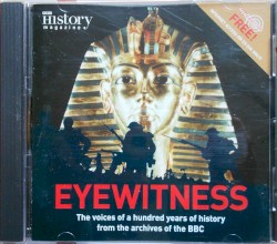 Eyewitness: The Voices of a Hundred Years of History from the Archives of the BBC