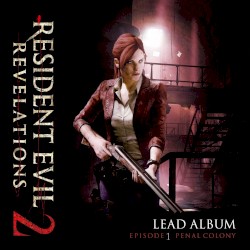 Resident Evil: Revelations 2 - Lead Album (Episode 1: Penal Colony)
